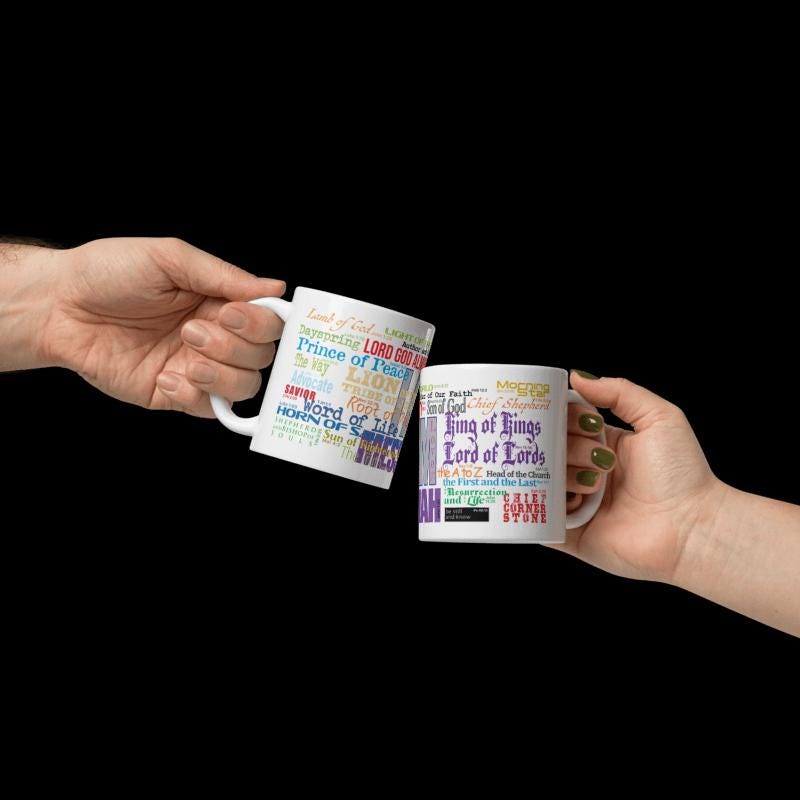 I AM names Mug in glossy white with 28 different names of the Son of God in vivid colors and eye-catching fonts to capture your attention. - 11oz