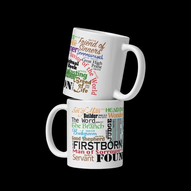 Jesus' names on a glossy white mug...23 from both Old and New Testament, each in vivid color and font to capture your attention. - 15oz