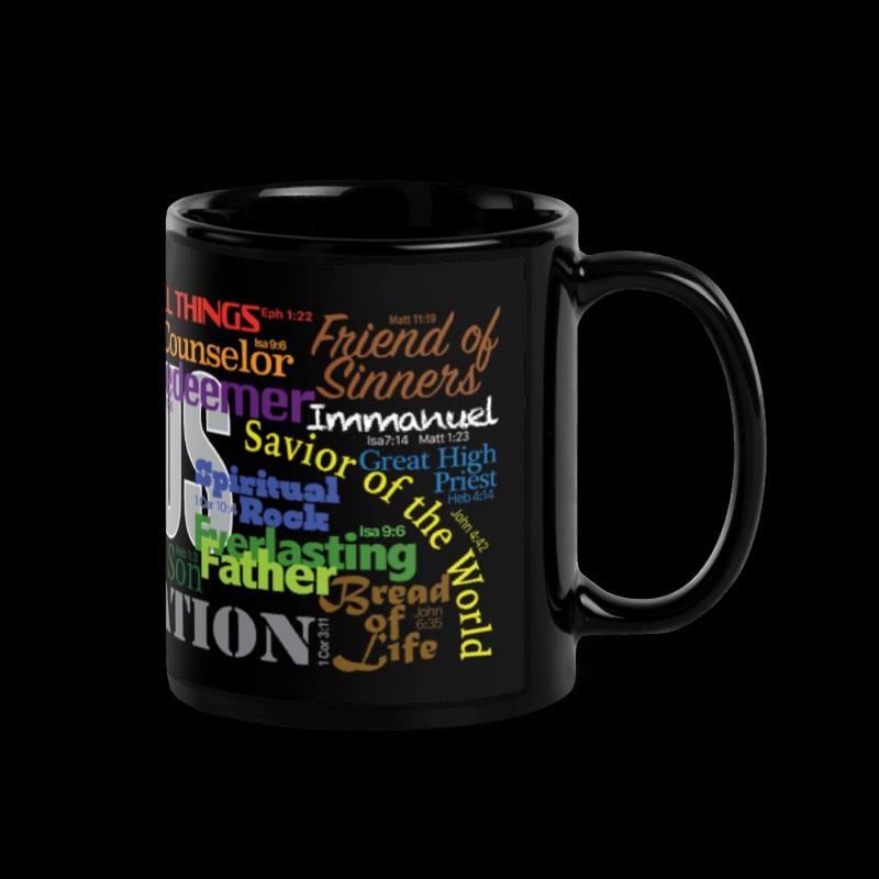 Jesus names on a glossy Black Mug...23 from Old and New Testaments in vivid colors and fonts to capture your attention, shifting your state. - 11oz