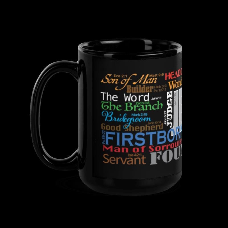 Jesus names on a glossy Black Mug...23 from Old and New Testaments in vivid colors and fonts to capture your attention, shifting your state. - 15oz