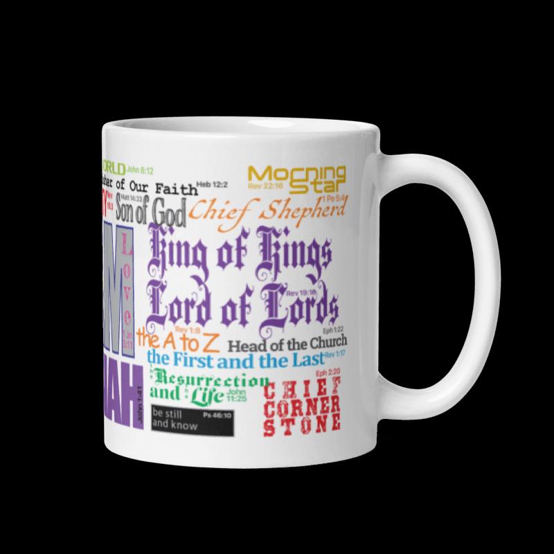 I AM names Mug in glossy white with 28 different names of the Son of God in vivid colors and eye-catching fonts to capture your attention. - 11oz