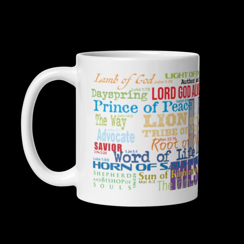 I AM names Mug in glossy white with 28 different names of the Son of God in vivid colors and eye-catching fonts to capture your attention. - 11oz
